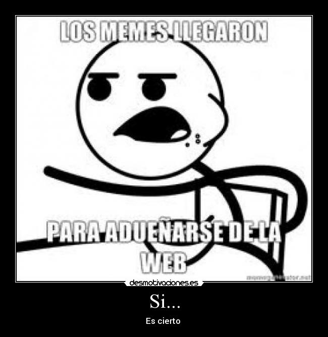 Si... - Es cierto 
