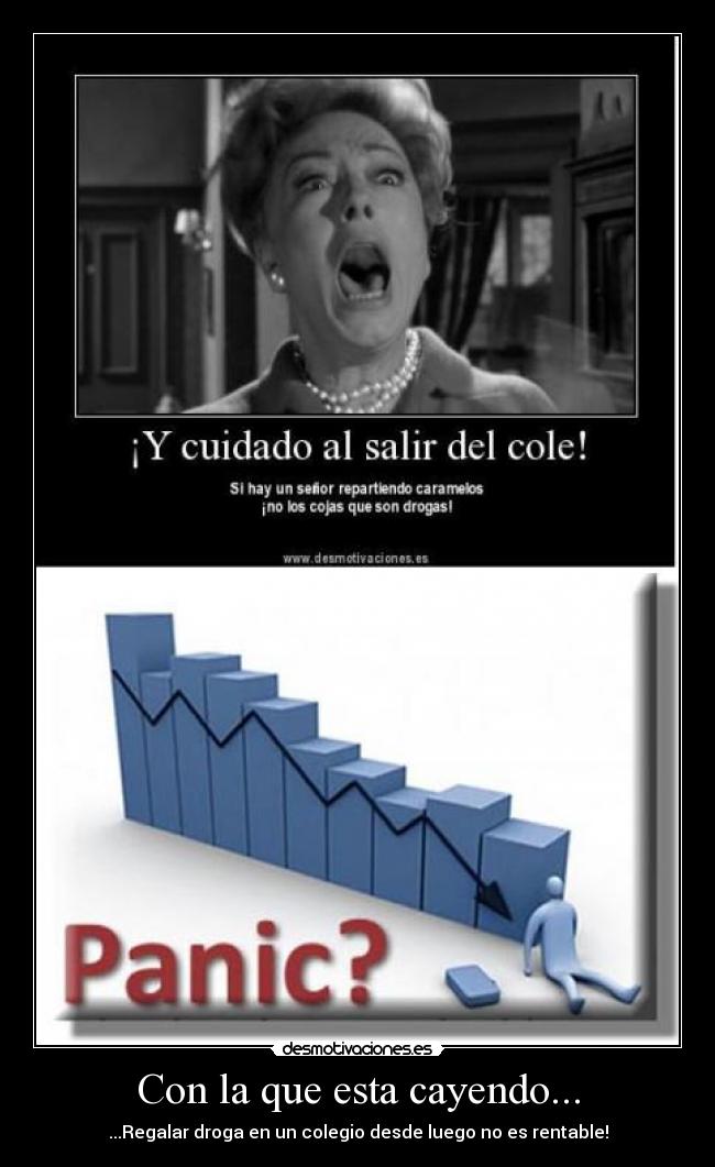 Con la que esta cayendo... - ...Regalar droga en un colegio desde luego no es rentable!