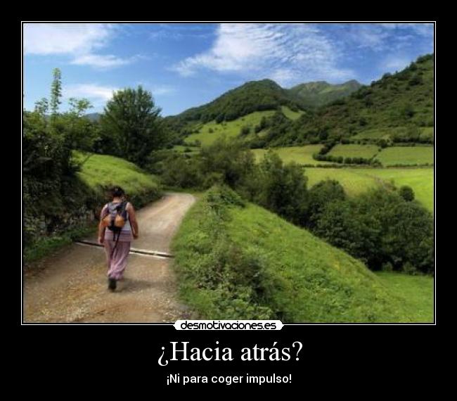 ¿Hacia atrás? -
