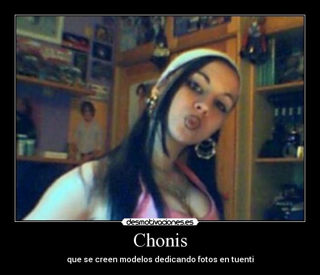 Chonis - que se creen modelos dedicando fotos en tuenti
