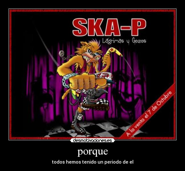 porque - todos hemos tenido un periodo de el