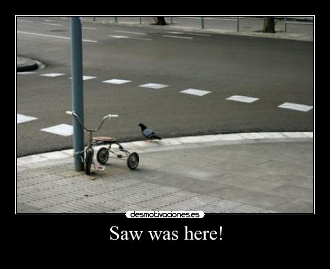 Saw was here! - 