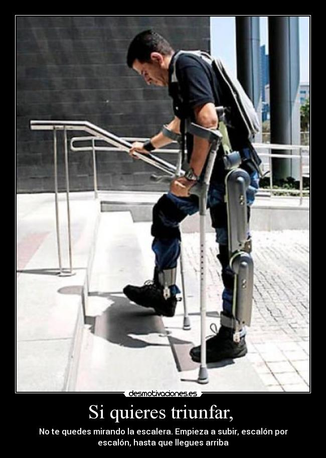 Si quieres triunfar, -