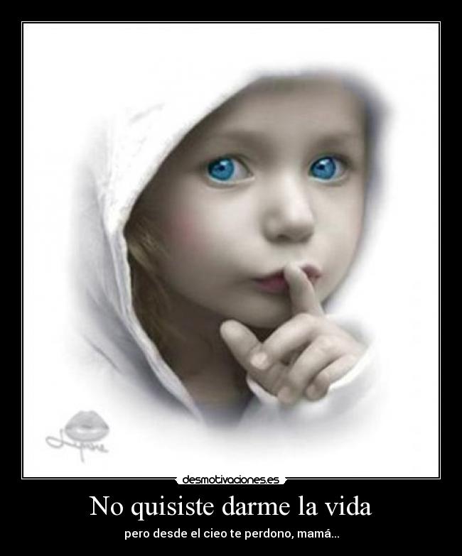 No quisiste darme la vida -