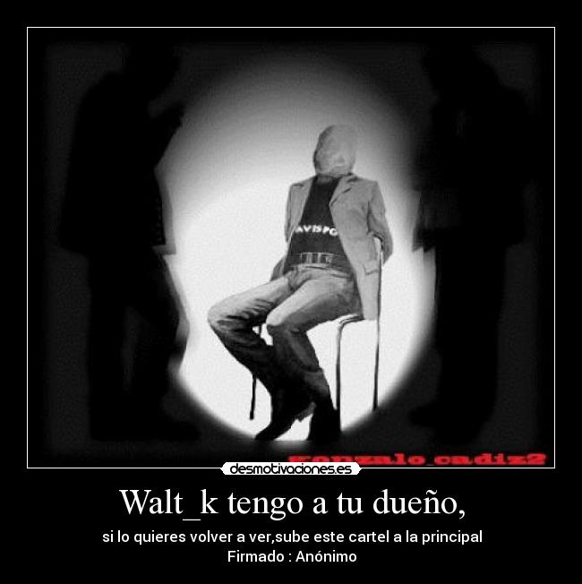 Walt_k tengo a tu dueño, -