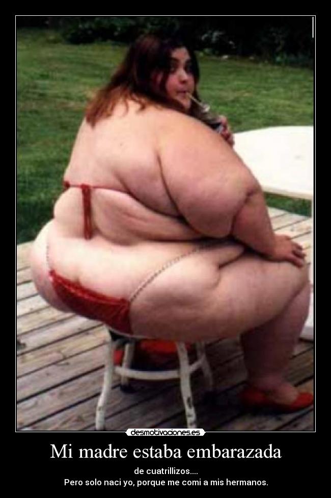 Mi madre estaba embarazada - de cuatrillizos....
Pero solo naci yo, porque me comi a mis hermanos.