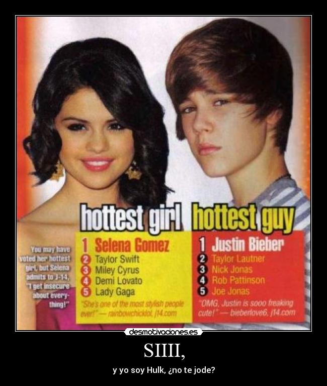 SIIII, - y yo soy Hulk, ¿no te jode?