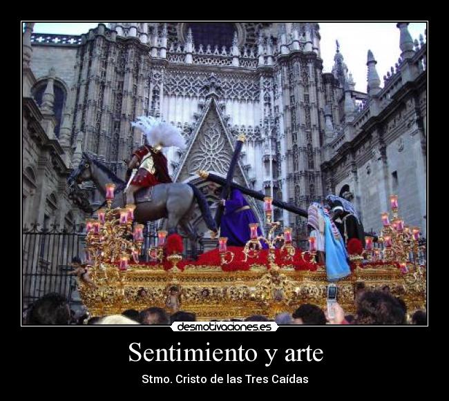 Sentimiento y arte - Stmo. Cristo de las Tres Caídas