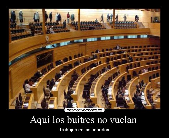 Aquí los buitres no vuelan - trabajan en los senados