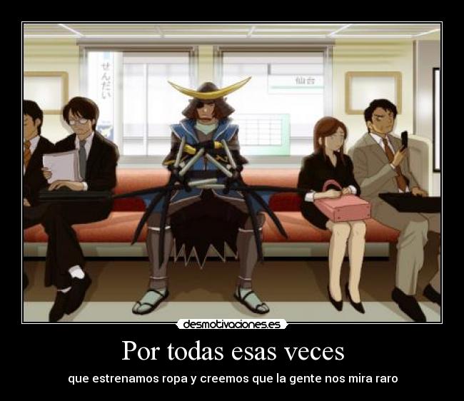 Por todas esas veces - que estrenamos ropa y creemos que la gente nos mira raro