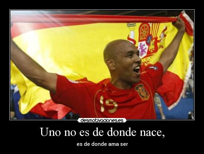 Uno no es de donde nace, - 