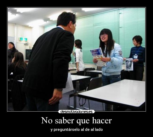 No saber que hacer - 