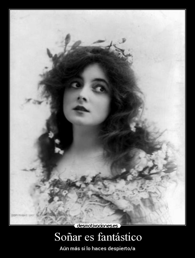 Soñar es fantástico - Aún más si lo haces despierto/a