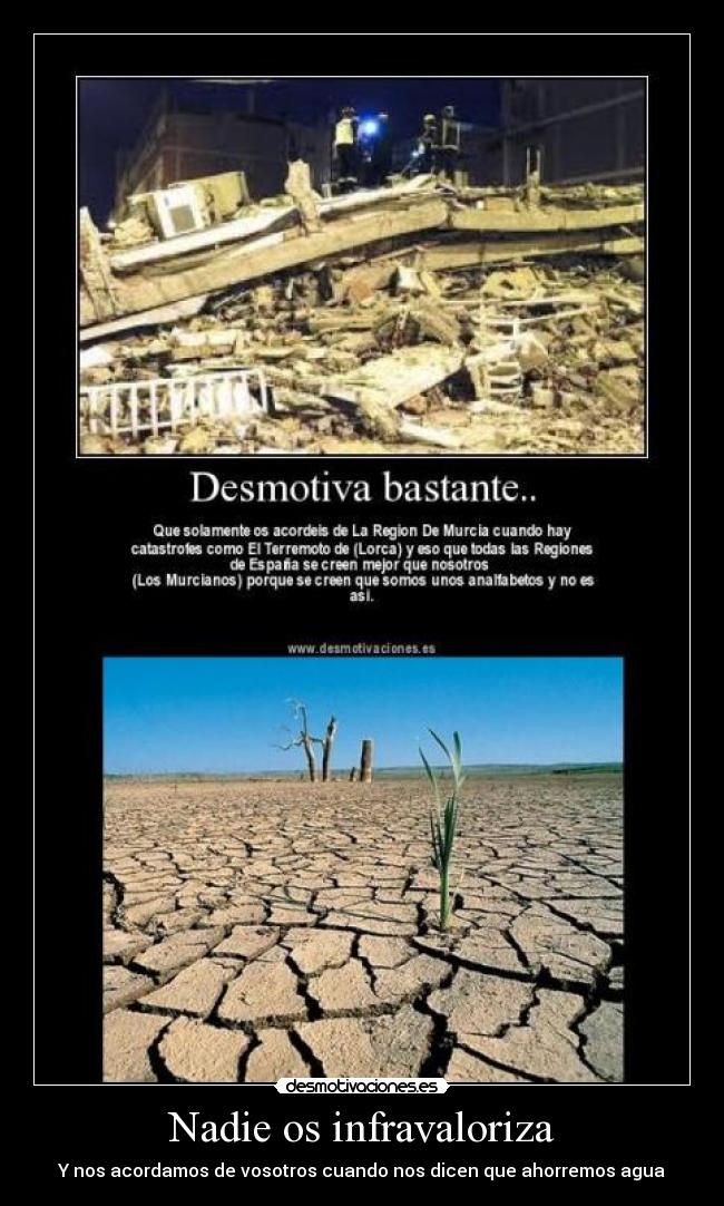 Nadie os infravaloriza -