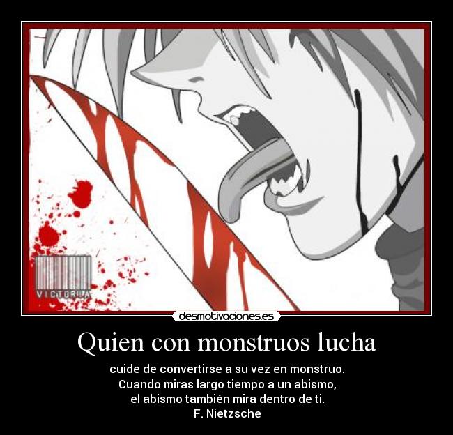Quien con monstruos lucha -