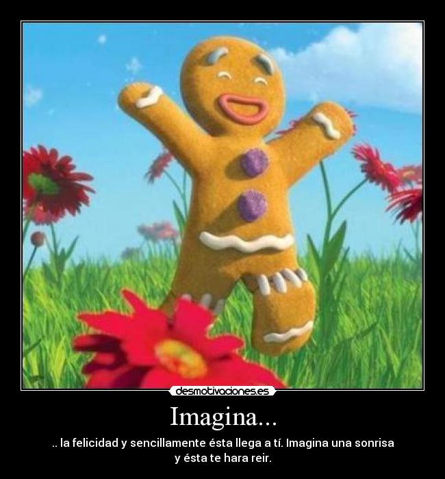 carteles desmotivacionesimaginasonrisareirllegafelicidadfeliz desmotivaciones