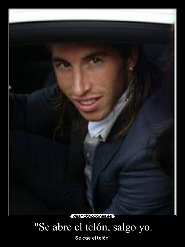 Se abre el telón, salgo yo. -