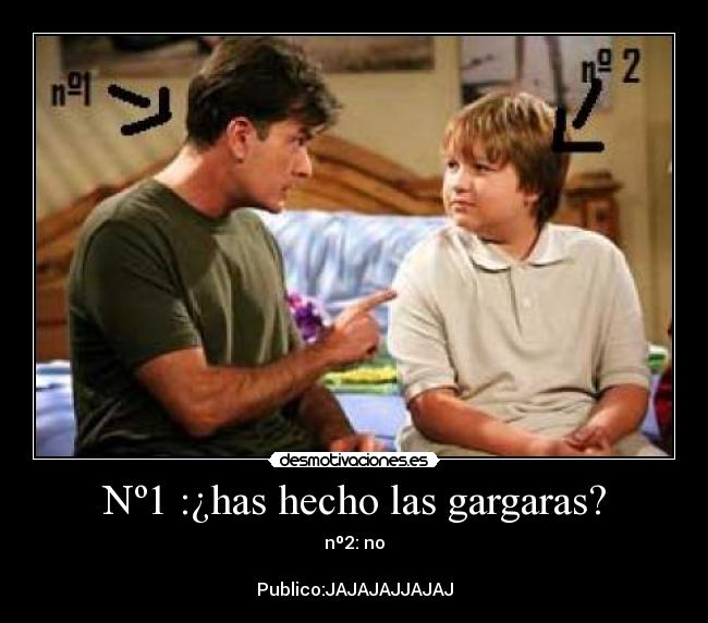Nº1 :¿has hecho las gargaras? - 