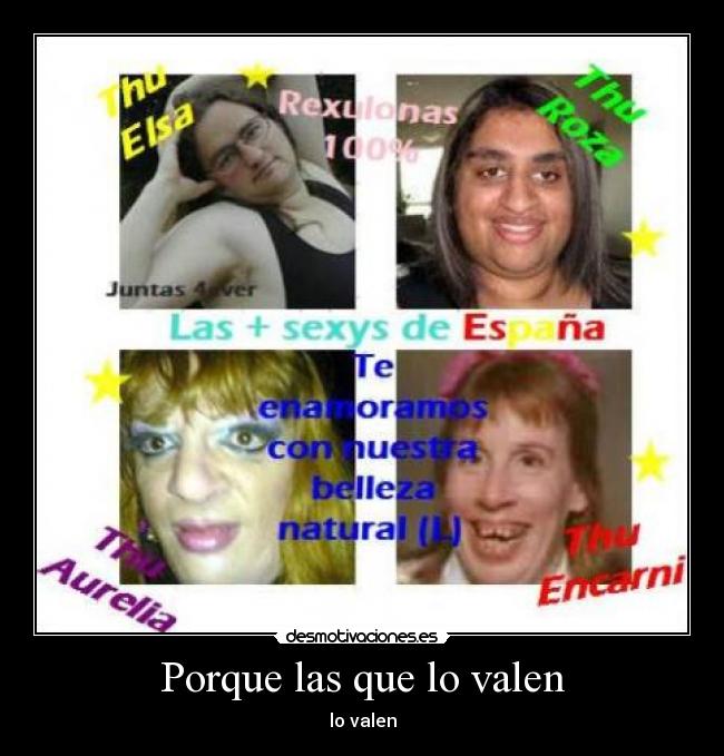 Porque las que lo valen -