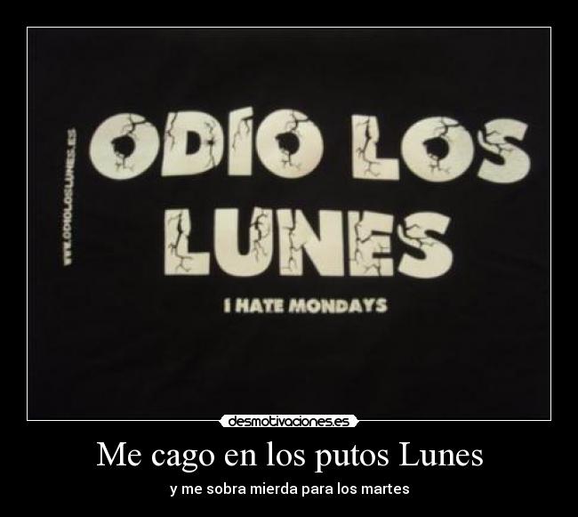 Me cago en los putos Lunes - 