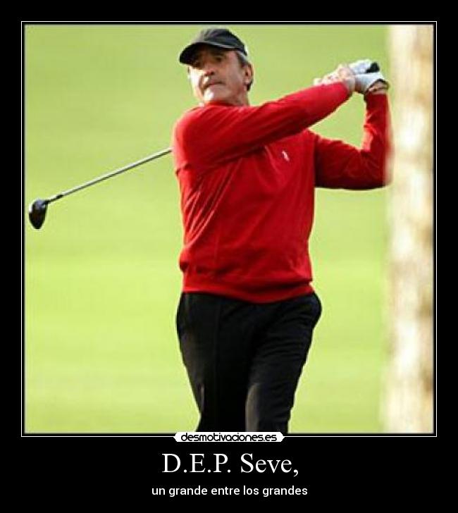 D.E.P. Seve, - 
