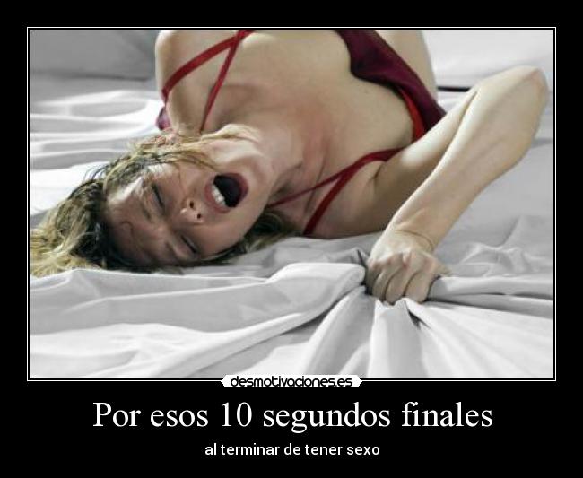 Por esos 10 segundos finales -