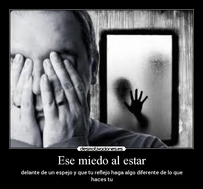 Ese miedo al estar - 