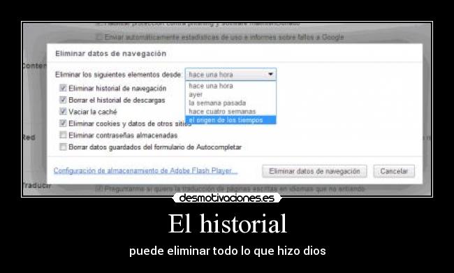 El historial - puede eliminar todo lo que hizo dios