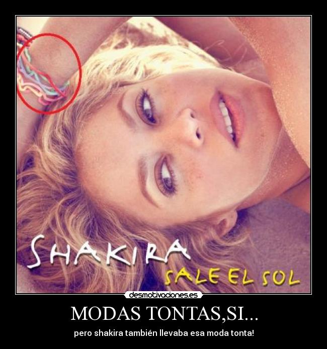carteles shakira pulseras con formas desmotivaciones