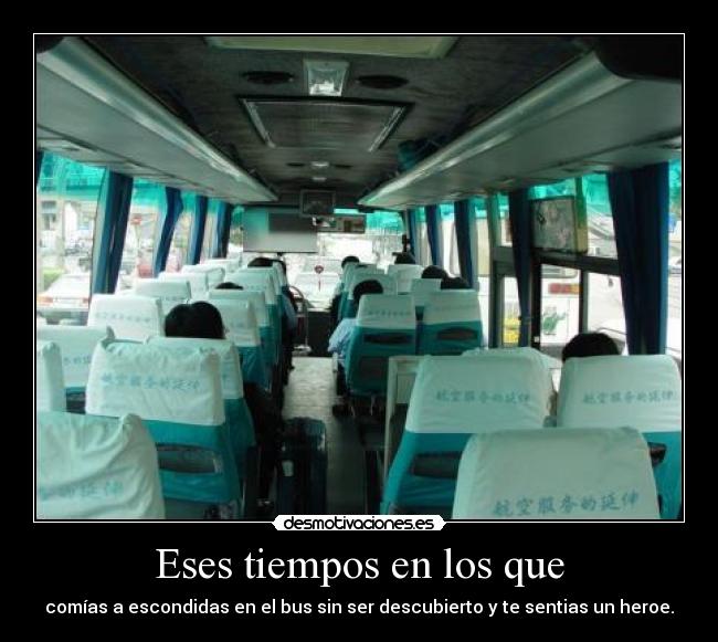 carteles autobus comer escondidas eses tiempos heroe desmotivaciones