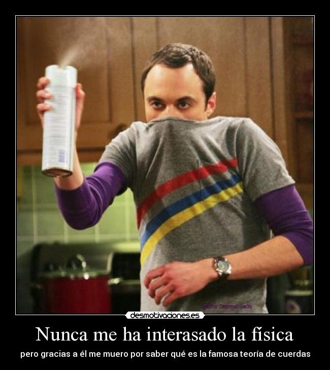 Nunca me ha interasado la física - 