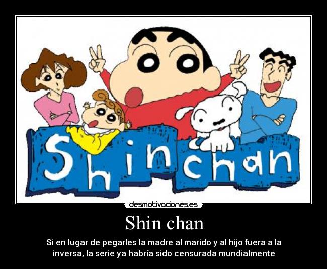Shin chan -