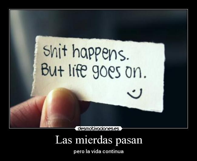 Las mierdas pasan -