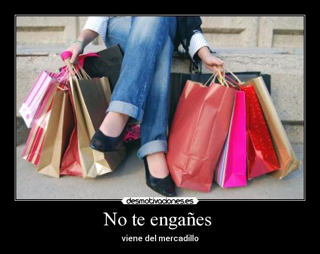 No te engañes  - viene del mercadillo