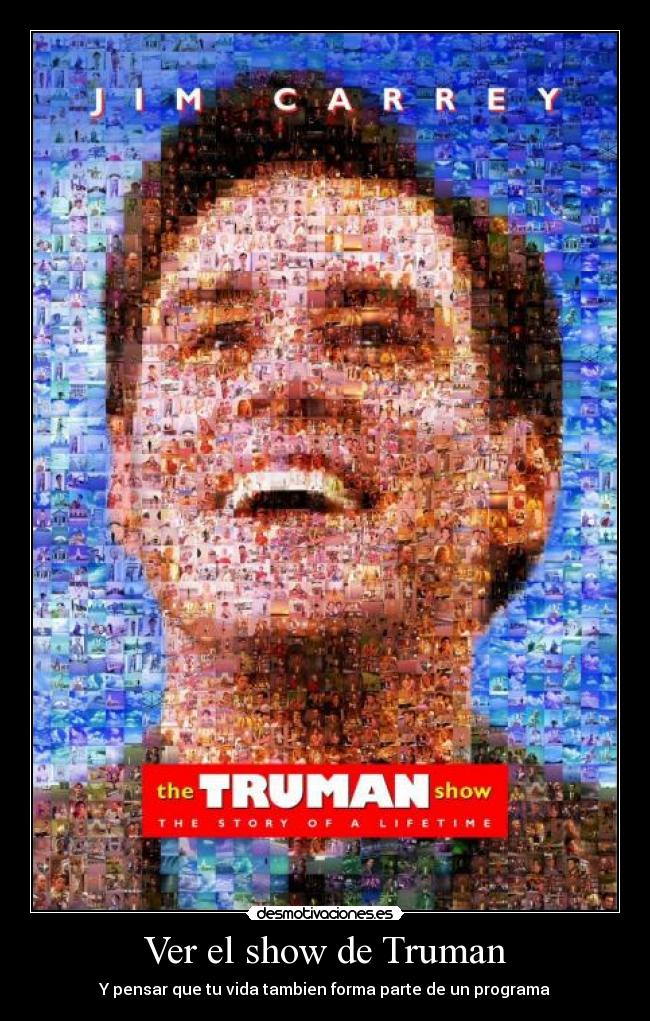 Ver el show de Truman - Y pensar que tu vida tambien forma parte de un programa