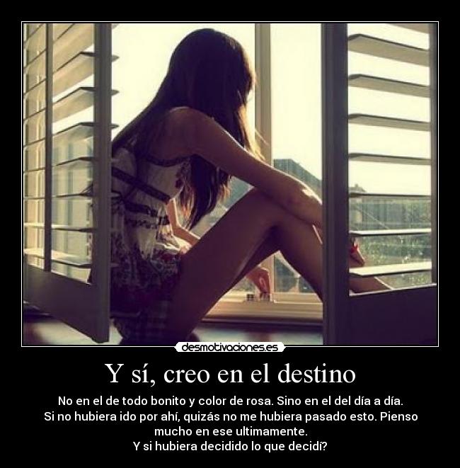 Y sí, creo en el destino -