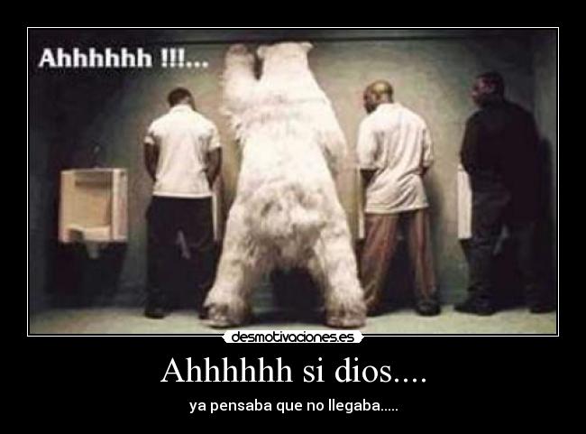 Ahhhhhh si dios.... -
