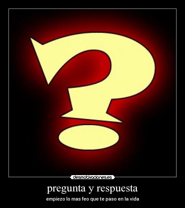 carteles pregunta respuesta desmotivaciones