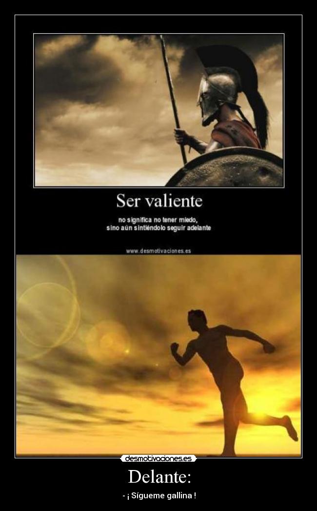 Delante: - - ¡ Sígueme gallina !