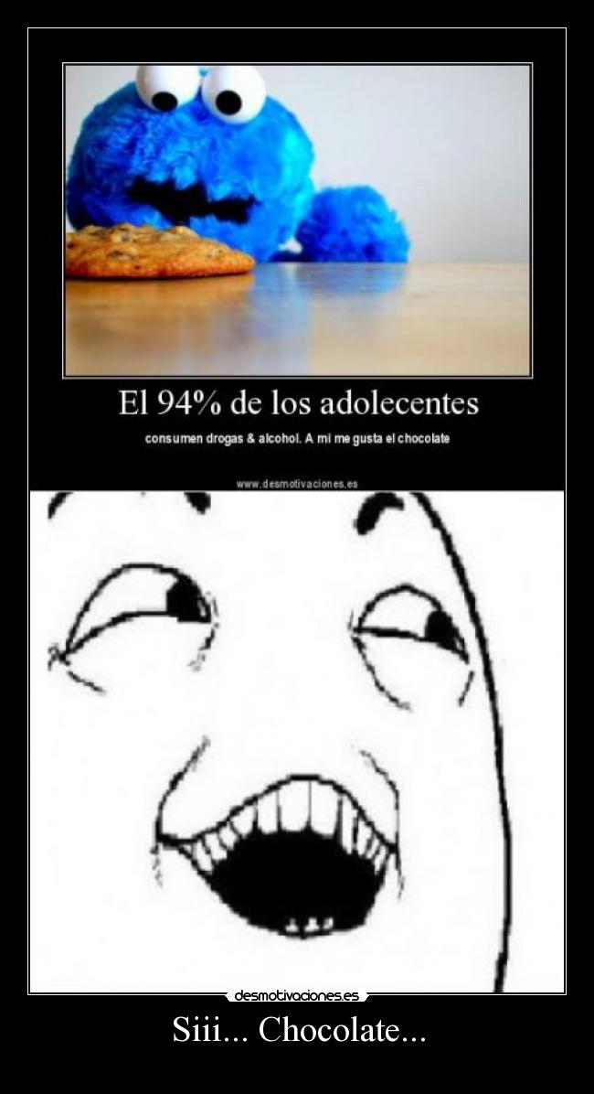 Siii... Chocolate... - 