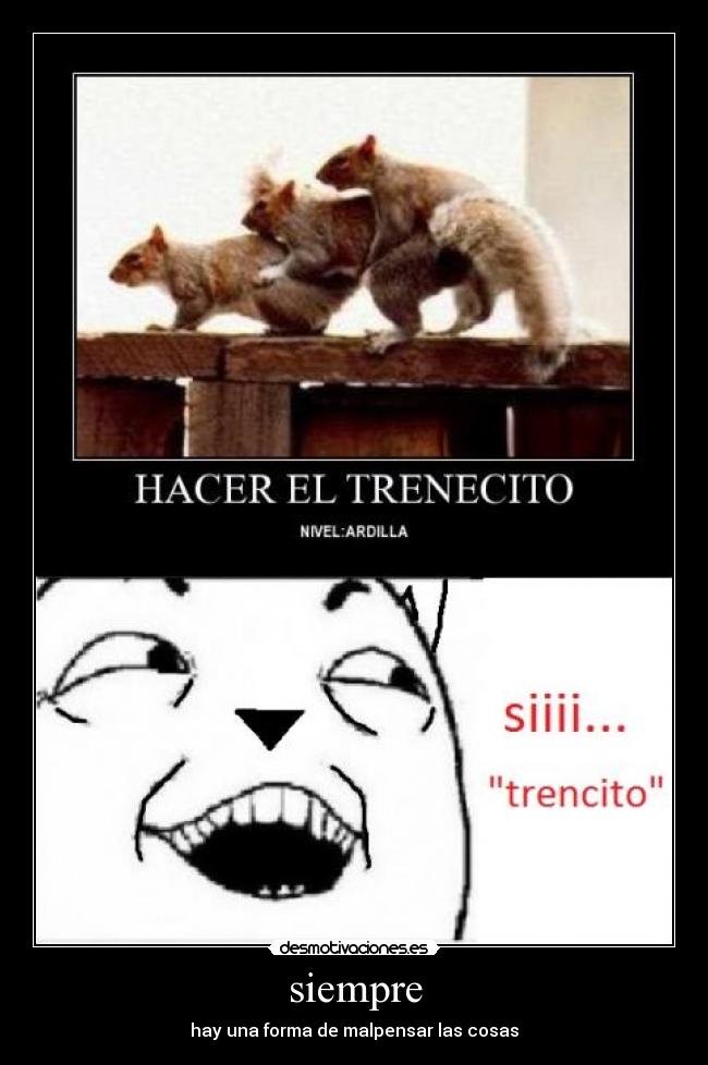 carteles malpensar ardillas trencito desmotivaciones