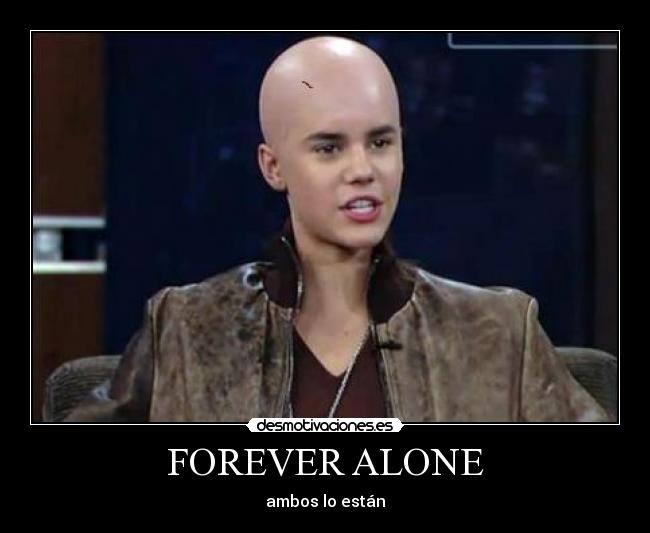 carteles forever alone ambos estan justin desmotivaciones