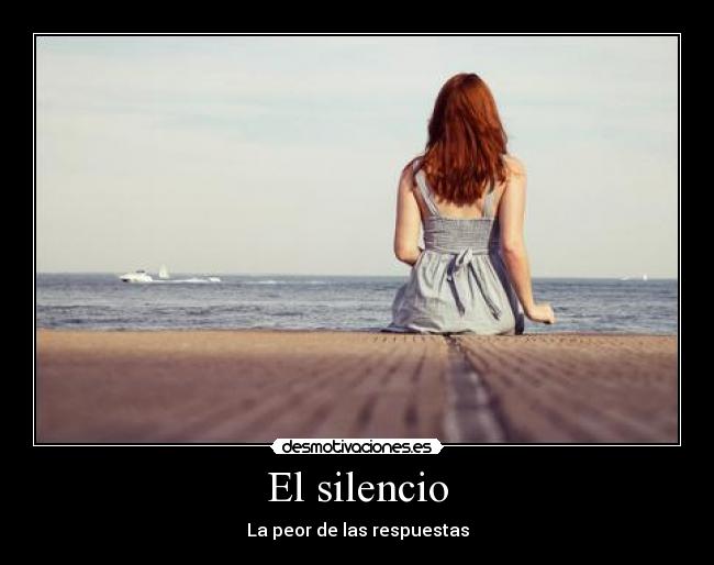 El silencio - La peor de las respuestas