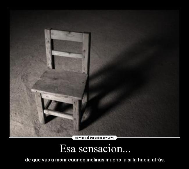 Esa sensacion... -