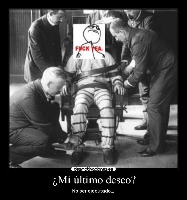 ¿Mi último deseo? - 