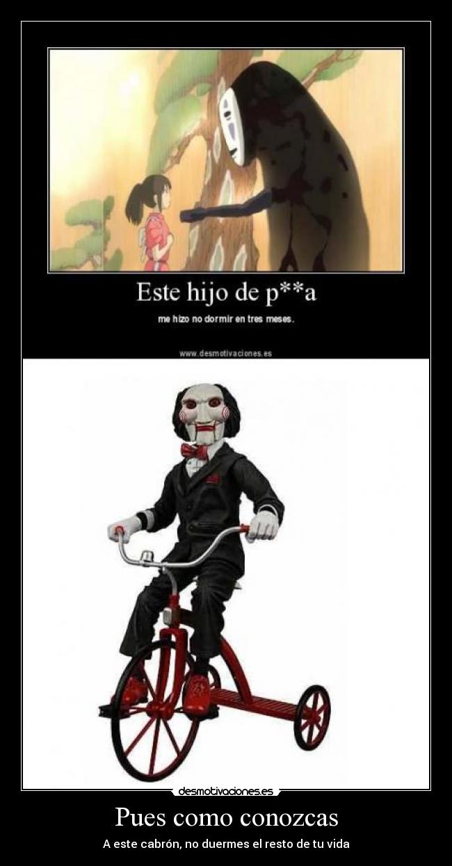Pues como conozcas - A este cabrón, no duermes el resto de tu vida