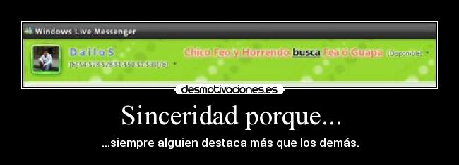 Sinceridad porque... - ...siempre alguien destaca más que los demás.