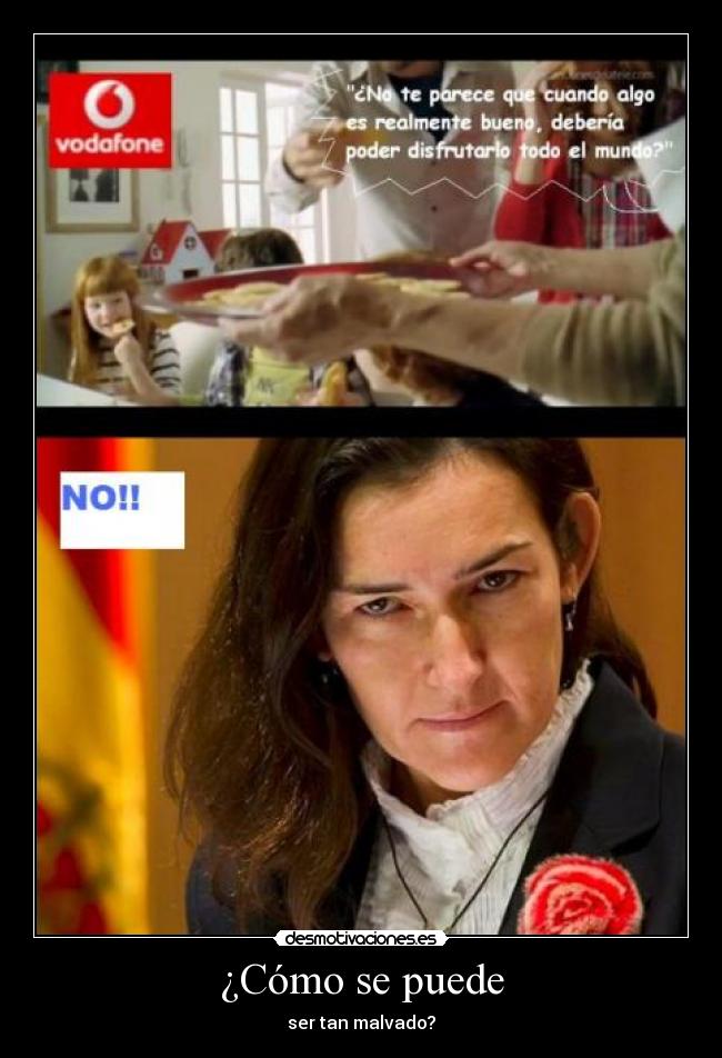 ¿Cómo se puede - ser tan malvado?