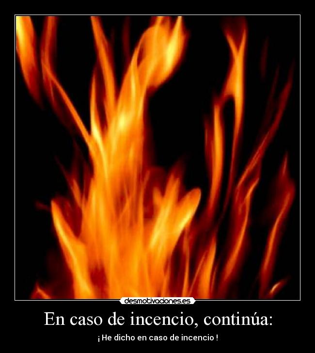 En caso de incencio, continúa: - 