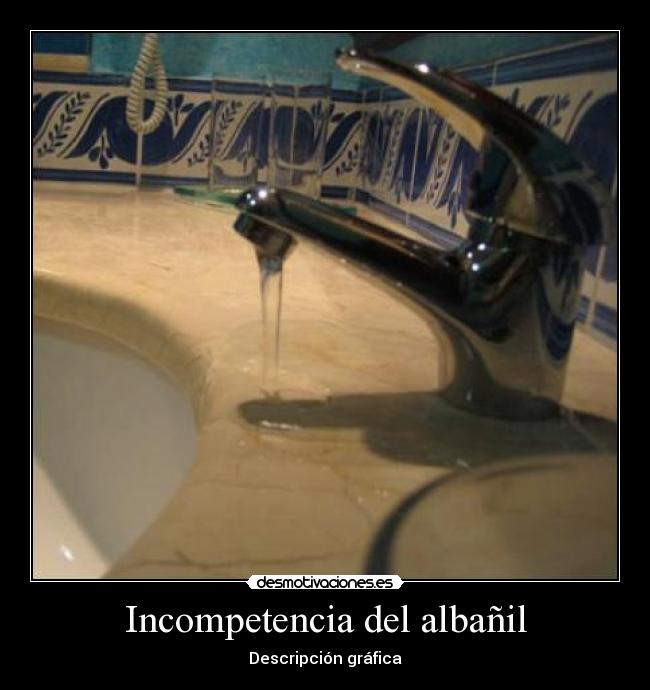 Incompetencia del albañil - Descripción gráfica